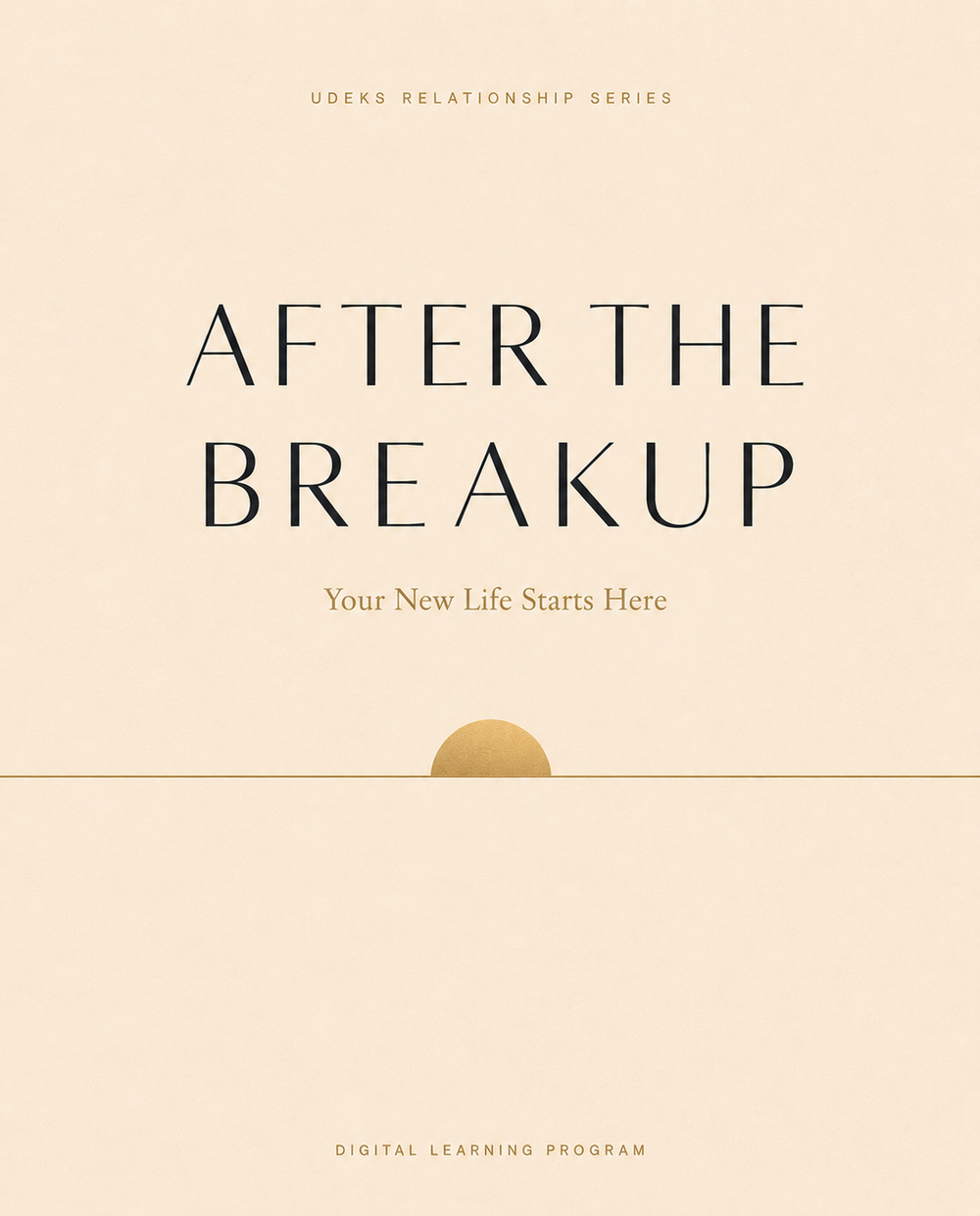 After the Breakup: Your New Life Starts Here
