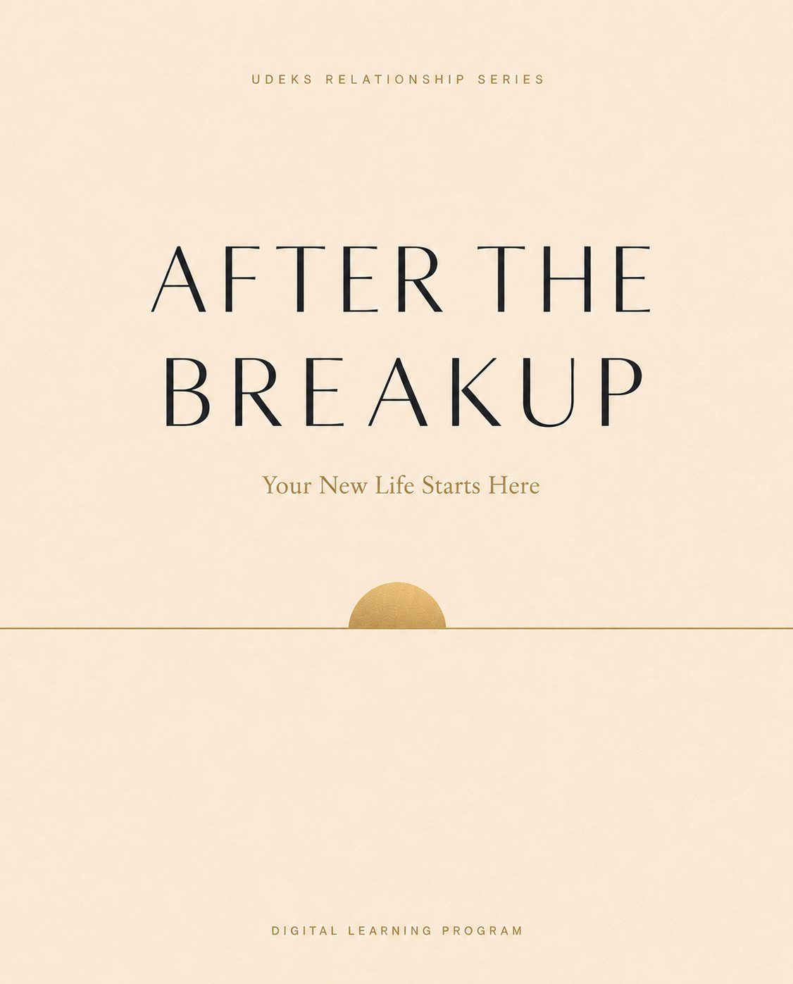 After the Breakup: Your New Life Starts Here