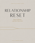 Relationship Reset: How to Restart and Save Your Love